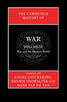 The Cambridge History of War: Volume 4, War and the Modern World - ROGER (GEORGETOWN UNIVERSITY,  Washington DC) Chickering ; Dennis  (Colorado College) Showalter ; Hans (University of Cambridge) van de Ven - 9780521875776