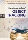 Fundamentals of Object Tracking - Subhash (University of Melbourne) Challa ; Mark R. (University of Melbourne) Morelande ; Darko Musicki ; Robin J. (University of Melbourne) Evans - 9780521876285