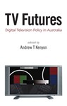 TV Futures - Andrew T Kenyon - 9780522854404