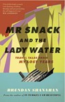Mr Snack and the Lady Water - Brendan Shanahan - 9780522862836