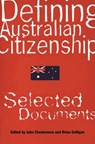 Defining Australian Citizenship - Brian Galligan ; John Chesterman - 9780522865172