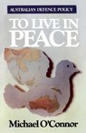 To Live in Peace - Michael O'Connor - 9780522874365