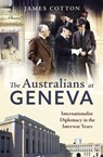 Australians at Geneva - James Cotton - 9780522879001