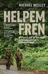 Helpem Fren: Australia and the Regional Assistance Mission to Solomon Islands 2003-2017 - WESLEY,  Michael - 9780522879056