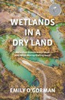 Wetlands in a Dry Land - Emily O'Gorman - 9780522880625