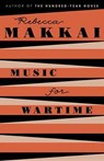Music for Wartime - MAKKAI,  Rebecca - 9780525426691