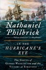 In the Hurricane's Eye: The Genius of George Washington and the Victory at Yorktown - Nathaniel Philbrick - 9780525426769
