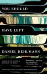 You Should Have Left - Daniel Kehlmann - 9780525432913