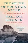 The Sound of Mountain Water - Wallace Stegner - 9780525435433