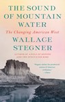 The Sound of Mountain Water - Wallace Stegner - 9780525435433