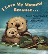 I Love My Mommy Because... - Laurel Porter Gaylord ; Ashley Wolff - 9780525472476