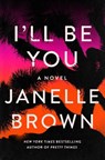 I'll Be You - BROWN,  Janelle - 9780525479185