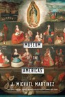 Museum of the Americas - J. Michael Martinez - 9780525505235