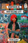 Sightseer in This Killing City - Eugene Gloria - 9780525505648