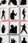 Somebody Else Sold the World - Adrian Matejka - 9780525507987