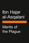Merits of the Plague - Joel Blecher ; Mairaj Syed ; Ibn Hajar al-Asqalani - 9780525508113