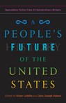 A People's Future of the United States - Charlie Jane Anders ; Lesley Nneka Arimah ; Charles Yu - 9780525508816