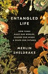 Sheldrake, M: Entangled Life - Merlin Sheldrake - 9780525510314