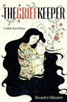 The Grief Keeper - Alexandra Villasante - 9780525514022