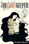 The Grief Keeper - Alexandra Villasante - 9780525514039