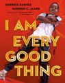 I Am Every Good Thing - Derrick Barnes - 9780525518785