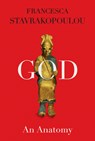 God: An Anatomy - Francesca Stavrakopoulou - 9780525520450
