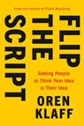 Flip the Script - Oren Klaff - 9780525533955