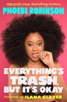 Everything's Trash, But It's Okay - Phoebe Robinson - 9780525534143