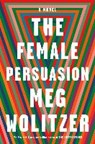 The Female Persuasion - Meg Wolitzer - 9780525535058