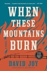 When These Mountains Burn - David Joy - 9780525536901