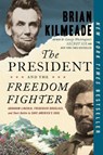 The President and the Freedom Fighter - Brian Kilmeade - 9780525540588