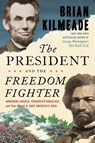 The President and the Freedom Fighter - Brian Kilmeade - 9780525540601