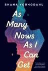 As Many Nows as I Can Get - Shana Youngdahl - 9780525553861