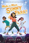 Make a Move, Sunny Park! - Jessica Kim - 9780525555025