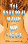 Knockout Queen - Rufi Thorpe - 9780525567295