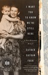 I Want You to Know We're Still Here - Esther Safran Foer - 9780525575993