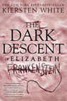The Dark Descent of Elizabeth Frankenstein - Kiersten White - 9780525577966
