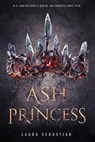 Ash Princess - Laura Sebastian - 9780525578260
