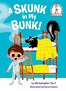 A Skunk in My Bunk! - Christopher Cerf ; Nicola Slater - 9780525578727