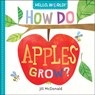 Hello, World! How Do Apples Grow? - Jill Mcdonald - 9780525578758