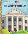 My Little Golden Book About The White House - Jen Arena - 9780525582342