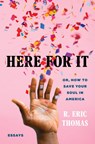 Here for It - R. Eric Thomas - 9780525621034