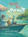 Mornings with Monet - Barb Rosenstock ; Mary GrandPre - 9780525708179