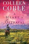 A Heart’s Betrayal - Colleen Coble - 9780529103437