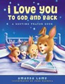 I Love You to God and Back - Amanda Lamb - 9780529104519