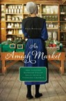 An Amish Market - Amy Clipston ; Kathleen Fuller ; Kelly Irvin ; Vannetta Chapman - 9780529118684