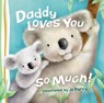 Daddy Loves You So Much - Thomas Nelson - 9780529123350