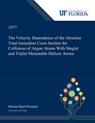 The Velocity Dependence of the Absolute Total Ionization Cross Section for Collisions of Argon Atoms With Singlet and Triplet Metastable Helium Atoms - Michael Woodard - 9780530008226