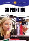 3D Printing: Science, Technology, and Engineering (Calling All Innovators: A Career for You) - Steven Otfinoski - 9780531219881