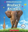 10 Things You Can Do to Protect Animals -  - 9780531226520